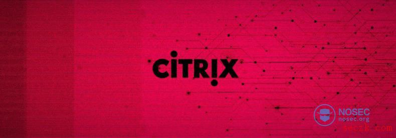 Citrix严重漏洞可能会使成千上万的公司遭受攻击