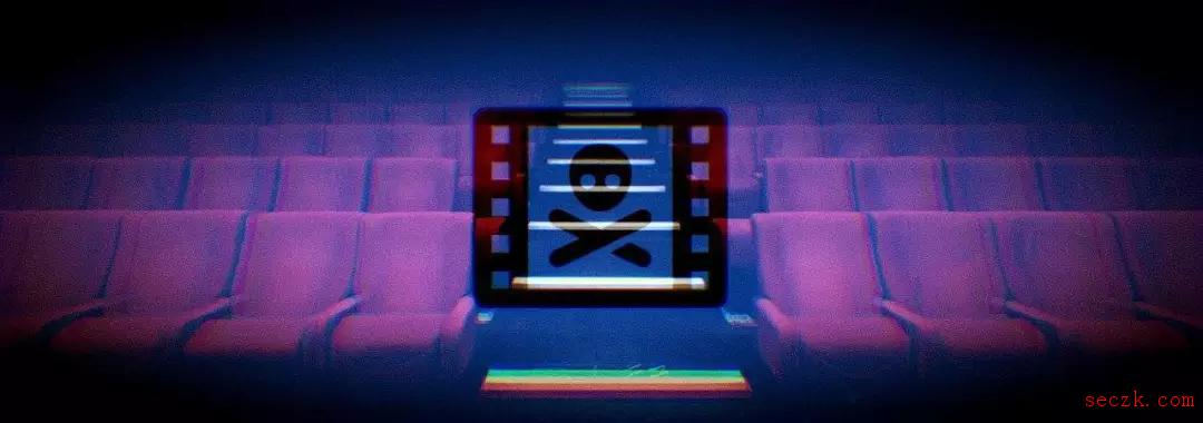 五一假日电影迷注意了：近期攻击者试图通过盗版电影推动恶意软件扩散